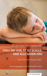 11. &lsaquo;Der Bund&rsaquo;-Essay-Wettbewerb: Stell Dir vor, es ist Schule und alle gehen hin! - 