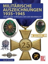 Milit&auml;rische Auszeichnungen 1935-1945 - J&ouml;rg-Michael Hormann