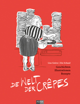Die Welt der Cr&ecirc;pe - Lisa Gnirss, Z&eacute;a Schaad