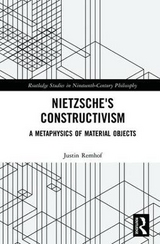 Nietzsche's Constructivism - Justin Remhof
