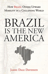 Brazil Is the New America -  James Dale Davidson