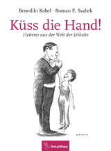 K&uuml;ss die Hand! - Roman E. Svabek