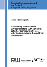 Modellierung des transienten Betriebsverhaltens EDFA-verst&auml;rkter optischer &Uuml;bertragungsstrecken unter Ber&uuml;cksichtigung des spektralen Lochbrennens - Michael Holtmannspoetter
