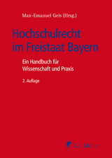 Hochschulrecht im Freistaat Bayern - Albert Berger, Irene Fliesser, Bernd Grzeszick, Johannes Hies, Gregor Jaburek, M.A. Kahl  Wolfgang, Toni Kapfelsperger, Thorsten Kingreen, Daniel Krausnick, Hans-Ulrich K&uuml;pper, Robert Lerchenberger, Josef Franz Lindner, Thomas Loskarn, Stefan Mrosek, Renate Pen&szlig;el, Thomas A.H. Sch&ouml;ck, Helmuth Schulze-Fielitz, Rudolf Streinz, Johann St&ouml;rle, Silke Tannapfel, Heinrich de de Wall, Elvira Wendelin, Dirk Wintzer
