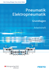Pneumatik und Elektropneumatik - Ebel, Frank; Haring, Wolfgang; Metzger, Michel; Pany, Markus; Scharf, Sabine; Weber, Ralph-Christoph