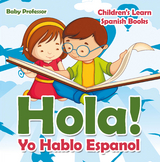 Hola! Yo Hablo Espanol | Children's Learn Spanish Books - Baby Professor