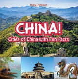 China! Cities of China with Fun Facts - Baby Professor