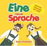 Eine neue Sprache | German Learning for Kids - Baby Professor