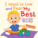 I Want to Look and Feel My Best | Baby & Toddler Size & Shape - Baby Professor