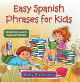 Easy Spanish Phrases for Kids | Children's Learn Spanish Books - Baby Professor