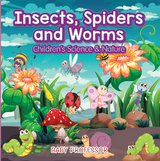 Insects, Spiders and Worms | Children's Science & Nature - Baby Professor