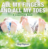 All My Fingers and All My Toes | a Counting Book - Baby Professor