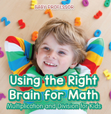 Using the Right Brain for Math -Multiplication and Division for Kids - Baby Professor