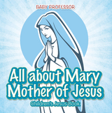 All about Mary Mother of Jesus | Children&rsquo;s Jesus Book - Baby Professor