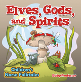 Elves, Gods, and Spirits | Children's Norse Folktales - Baby Professor