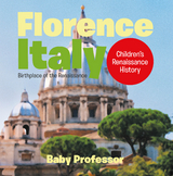 Florence, Italy: Birthplace of the Renaissance | Children's Renaissance History - Baby Professor
