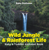 Wild Jungle & Rainforest Life- Baby & Toddler Alphabet Book - Baby Professor