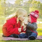 Siblings and Sharing- Children's Family Life Books - Baby Professor