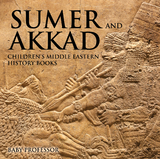 Sumer and Akkad | Children's Middle Eastern History Books - Baby Professor