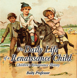 The Daily Life of a Renaissance Child | Children's Renaissance History - Baby Professor