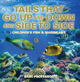Tails That Go Up and Down and Side to Side | Children's Fish & Marine Life - Baby Professor