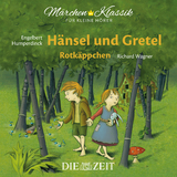 H&auml;nsel und Gretel und Rotk&auml;ppchen Die ZEIT-Edition -  Br&uuml;der Grimm
