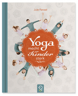 Yoga macht Kinder stark - Jule Fenzel