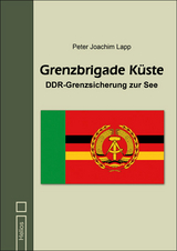 Grenzbrigade K&uuml;ste - Peter Joachim Lapp