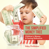 The Simplified Money Tree - Children's Money & Saving Reference - Baby Professor