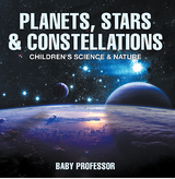 Planets, Stars & Constellations - Children's Science & Nature - Baby Professor