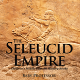 The Seleucid Empire | Children's Middle Eastern History Books - Baby Professor
