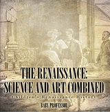 The Renaissance: Science and Art Combined | Children's Renaissance History - Baby Professor