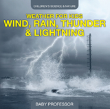 Weather for Kids &ndash; Wind, Rain, Thunder & Lightning - Children's Science & Nature - Baby Professor