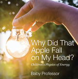 Why Did That Apple Fall on My Head? | Children's Physics of Energy - Baby Professor