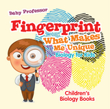 Fingerprint - What Makes Me Unique : Biology for Kids | Children's Biology Books - Baby Professor