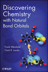 Discovering Chemistry With Natural Bond Orbitals - Frank Weinhold, Clark R. Landis