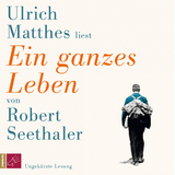Ein ganzes Leben - Seethaler, Robert; Matthes, Ulrich