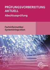 Prüfungsvorbereitung aktuell Fachinformatiker Systemintegration - Hardy, Dirk; Schellenberg, Annette; Stiefel, Achim