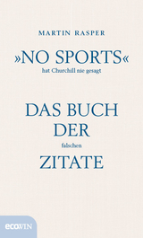 &raquo;No Sports&laquo; hat Churchill nie gesagt - Martin Rasper