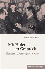 Mit Hitler im Gespr&auml;ch - Karl-G&uuml;nter Zelle