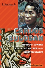 Carlos Bulosan—Revolutionary Filipino Writer in the United States - Jr. San Juan  E.