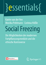 Social Freezing - Katrin van der Ven, Monika Pohlmann, Corinna H&ouml;&szlig;le
