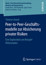 Peer-to-Peer-Gesch&auml;ftsmodelle zur Absicherung privater Risiken - Thomas Zwack