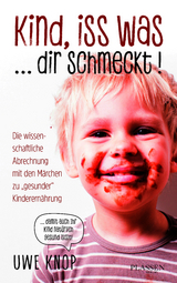 Kind, iss was ... dir schmeckt! - Uwe Knop