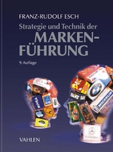 Strategie und Technik der Markenf&uuml;hrung - Franz-Rudolf Esch