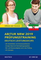 Abitur Nordrhein-Westfalen 2019 Pr&uuml;fungstraining &ndash; Deutsch Leistungskurs. K&ouml;nigs Abi-Trainer: - Ralf Gebauer