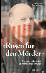 Rosen f&uuml;r den M&ouml;rder - Johannes Sachslehner