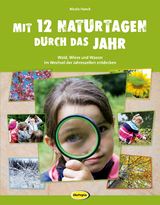 Mit 12 Naturtagen durch das Jahr - Nicole Hanck