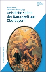 Geistliche Spiele der Barockzeit aus Oberbayern - 