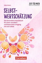 Zeit f&uuml;r mich - B&uuml;cher f&uuml;r Erzieherinnen / Selbstwertsch&auml;tzung - Katia Simon